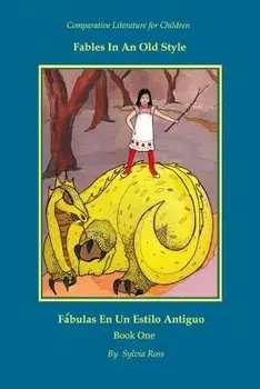 Fables In An Old Style: A Book for Children In English and Spanish, Paperback/Sylvia Ross