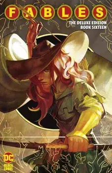 Fables: The Deluxe Edition Book Sixteen, Hardback/Mark Buckingham