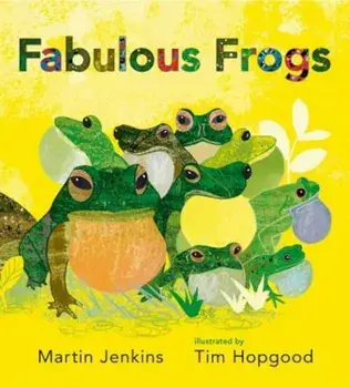Fabulous Frogs, Hardcover/Martin Jenkins