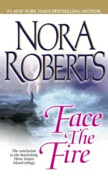 Face the Fire: Three Sisters Island Trilogy, Paperback/Nora Roberts