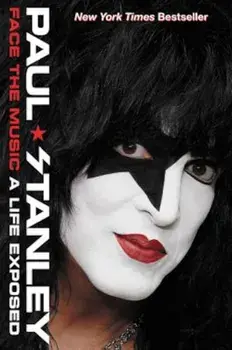 Face the Music: A Life Exposed, Paperback/Paul Stanley