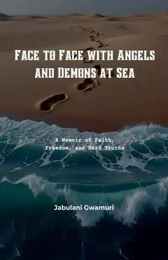 Face to Face with Angels and Demons at Sea - Jabulani Gwamuri