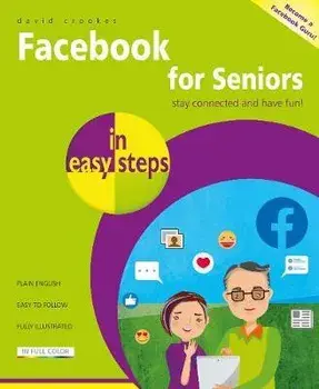 Facebook for Seniors in Easy Steps, Paperback/David Crookes