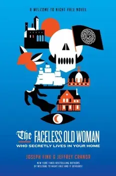 Faceless Old Woman Who Secretly Lives in Your Home: A Welcome to Night Vale Novel, Paperback/Jeffrey Cranor