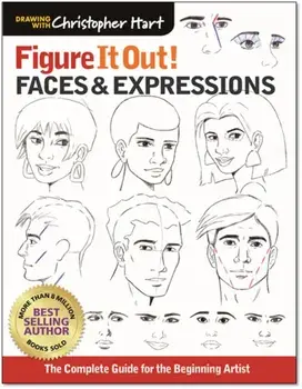 Faces & Expressions. The Complete Guide for the Beginning Artist, Paperback/Christopher Hart