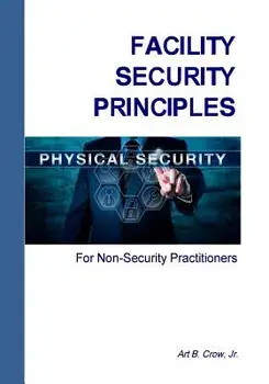 Facility Security Principles for Non-Security Practitioners, Paperback/Jr. Crow, Art B.