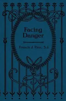 Facing Danger, Paperback/Francis J. Finn