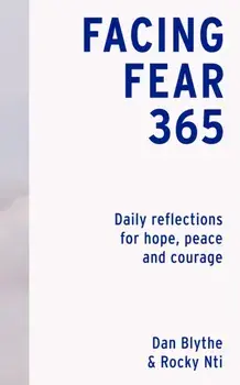 Facing Fear 365. Daily reflections for hope, peace and courage, Hardback/Rocky Nti
