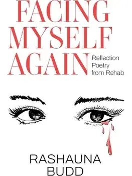 Facing Myself Again: Reflection Poetry from Rehab, Paperback/Rashauna Budd