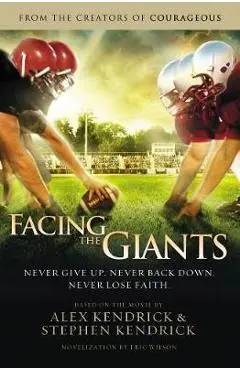 Facing the Giants - Alex Kendrick