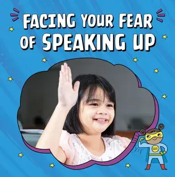 Facing Your Fear of Speaking Up, Paperback/Mari Schuh