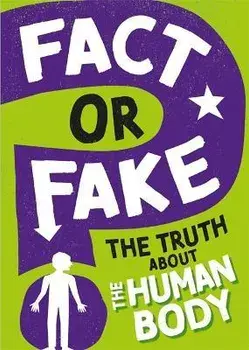 Fact or Fake?: The Truth About the Human Body, Paperback/Izzi Howell