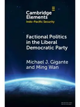 Factional Politics in the Liberal Democratic Party. Explaining Change and Continuity in Japan's Economic Statecraft, Paperback/Ming (George Mason University) Wan