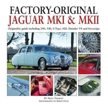 Factory-Original Jaguar Mk I & Mk II, Hardback/Nigel Thorley