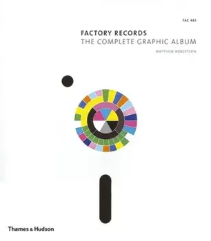 Factory Records. The Complete Graphic Album, Paperback/Matthew Robertson