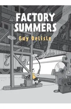 Factory Summers - Guy Delisle