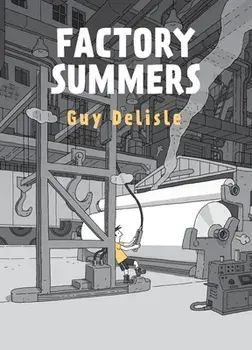 Factory Summers, Hardcover/Guy Delisle