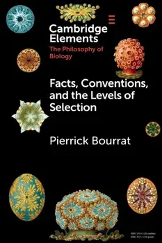 Facts, Conventions, and the Levels of Selection. New ed, Paperback/***