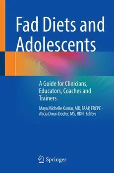 Fad Diets and Adolescents. A Guide for Clinicians, Educators, Coaches and Trainers, 1st ed. 2023, Paperback/***