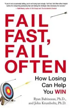 Fail Fast, Fail Often: How Losing Can Help You Win, Paperback/Ryan Babineaux