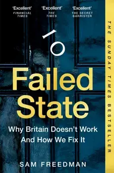 Failed State. Why Britain Doesn't Work and How We Fix It, Paperback/Sam Freedman