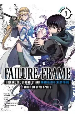 Failure Frame: I Became the Strongest and Annihilated Everything with Low-Level Spells (Manga) Vol. 9 - Kaoru Shinozaki