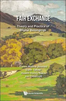 Fair Exchange: Theory And Practice Of Digital Belongings, Hardback/Jon (Univ Of Cambridge, Uk) Crowcroft