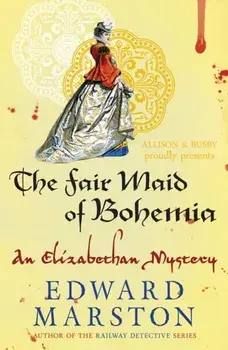 Fair Maid of Bohemia, Paperback/Edward Marston