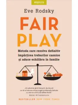 Fair play. Metoda care rezolva definitiv impartirea treburilor casnice si aduce echilibru in familie/Eve Rodsky