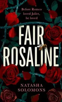 Fair Rosaline. The most exciting historical retelling of 2023: a subversive, powerful untelling of Romeo and Juliet, Paperback/Natasha Solomons