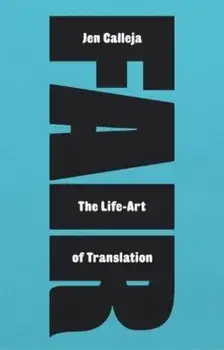 Fair. The Life-Art of Translation, Paperback/Jen Calleja