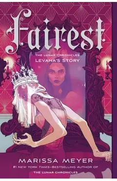 Fairest: The Lunar Chronicles: Levana's Story - Marissa Meyer