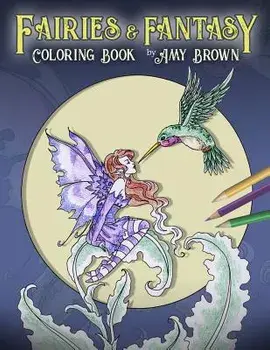 Fairies & Fantasy Coloring Book, Paperback/Amy Brown