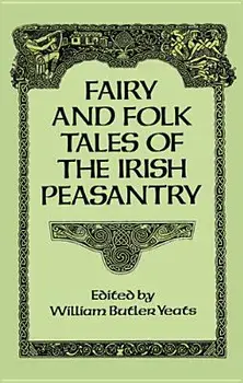 Fairy and Folk Tales of the Irish Peasantry, Paperback/William Butler Yeats