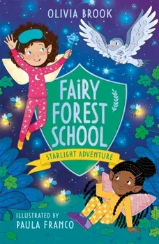 Fairy Forest School: Starlight Adventure. Book 6, Paperback/Olivia Brook