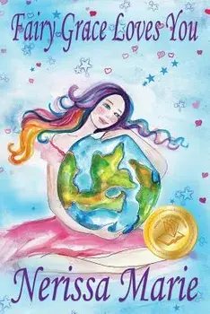 Fairy Grace Loves You (Children's Book about a Fairy and Divine Grace, Picture Books, Preschool Books, Ages 2-8, Kindergarten, Toddler Books, Kids Boo, Paperback/Nerissa Marie