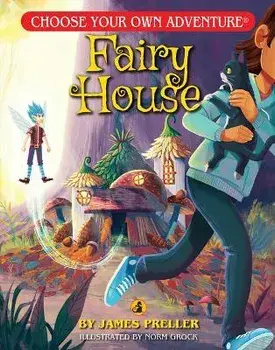 Fairy House (Choose Your Own Adventure - Dragonlark), Paperback/James Preller