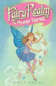 Fairy Realm '2: The Flower Fairies, Paperback/Emily Rodda
