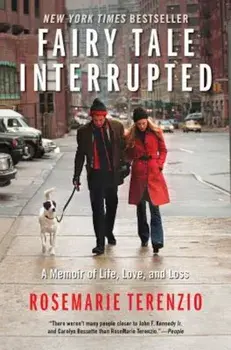 Fairy Tale Interrupted: A Memoir of Life, Love, and Loss, Paperback/Rosemarie Terenzio