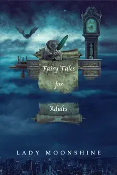 Fairy Tales for Adults, Paperback/Lady Moonshine