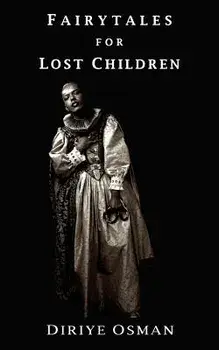 Fairytales for Lost Children, Paperback/Diriye Osman