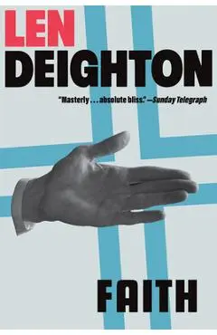 Faith: A Bernard Samson Novel - Len Deighton