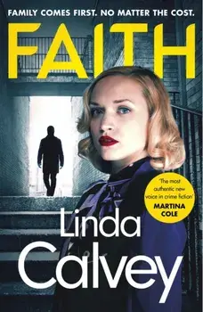 Faith. a gritty and gripping gangland crime thriller to keep you hooked in 2024, Paperback/Linda Calvey
