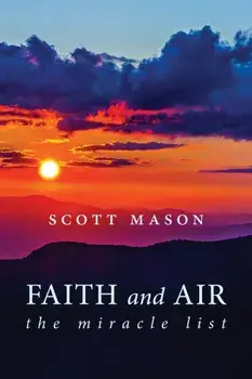 Faith and Air: The Miracle List, Paperback/Scott Mason