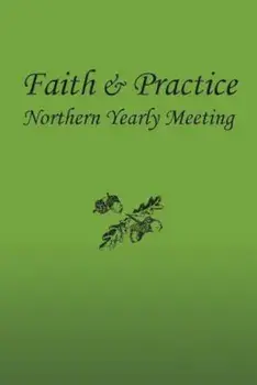 Faith and Practice, Paperback/Northern Yearly Meet F. &. P. Committee