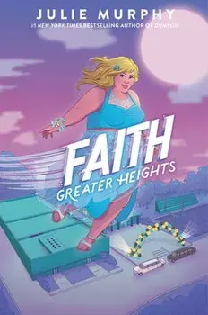 Faith: Greater Heights, Hardcover/Julie Murphy