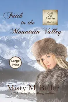 Faith in the Mountain Valley, Paperback/Misty M. Beller