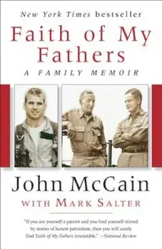 Faith of My Fathers: A Family Memoir, Paperback/John McCain