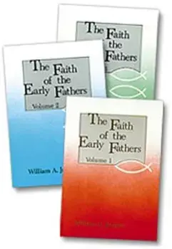 Faith of the Early Fathers: Three-Volume Set, Paperback/William A. Jurgens