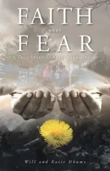 Faith over Fear: A True Story of Beauty from Ashes, Paperback/Will Dhume
